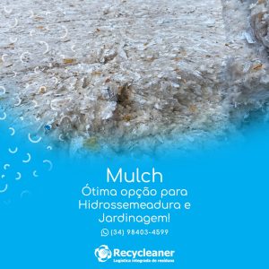 A Recycleaner está produzindo e comercializando Mulch